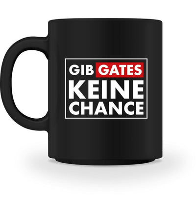 TASSE • GIB GATES KEINE CHANCE-HARLEKINSHOP