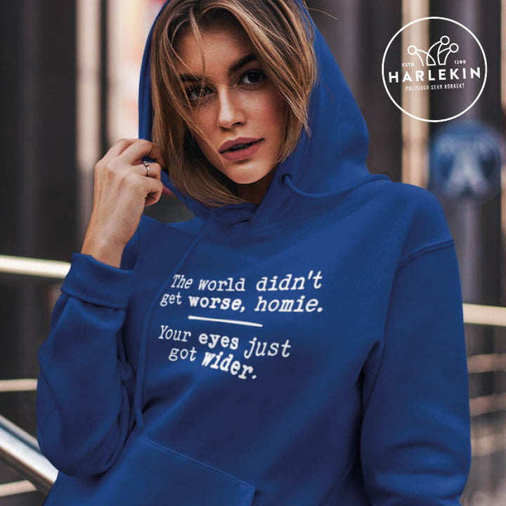 HOODIE MÄDELS • THE WORLD DIDN'T GET WORSE, HOMIE.