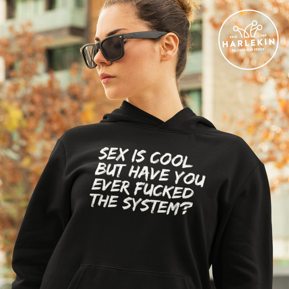 DEMOKR. WIDERSTAND HOODIE MÄDELS • SEX IS COOL BUT HAVE YOU EVER FUCKED THE SYSTEM - DUNKEL